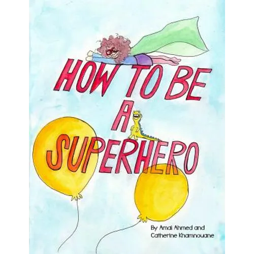 How to Be a Superhero - Paperback