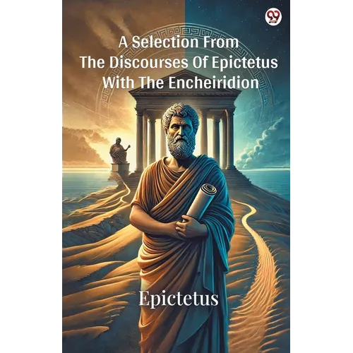 A Selection From The Discourses Of Epictetus With The Encheiridion - Paperback