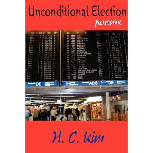 Unconditional Election: Poems - Paperback