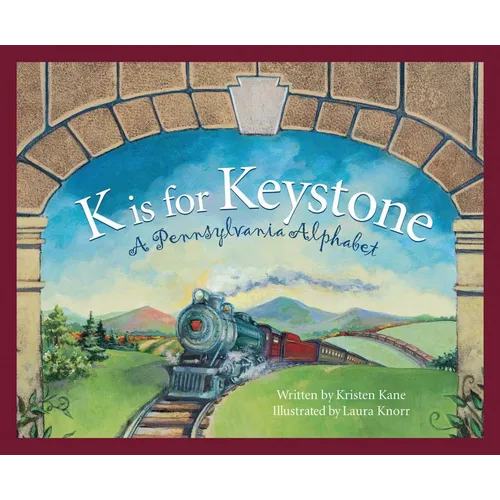 K Is for Keystone: A Pennsylvania Alphabet - Hardcover