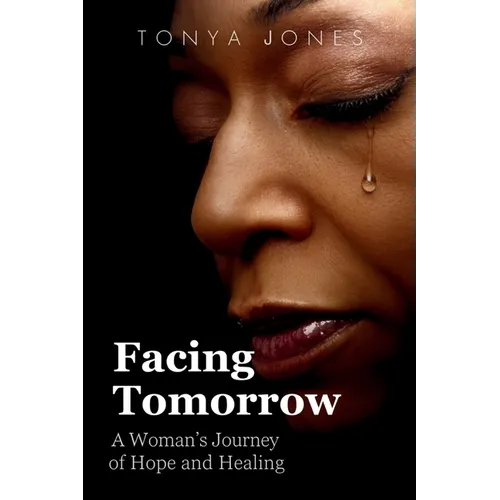 Facing Tomorrow: A Woman's Journey of Hope and Healing - Paperback