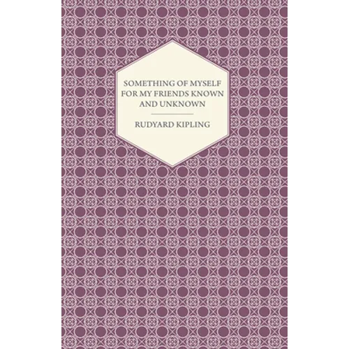 Something of Myself for My Friends Known and Unknown - Paperback