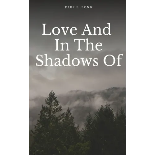 Love And In The Shadows Of - Paperback