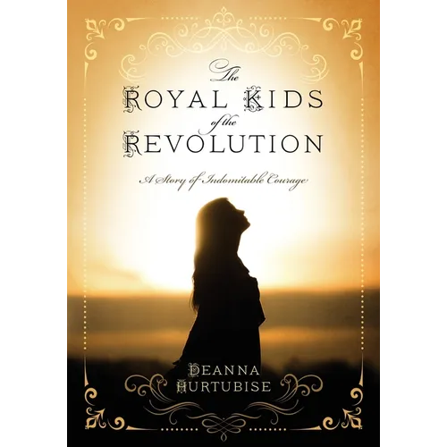 The Royal Kids of the Revolution: A Story of Indomitable Courage - Paperback
