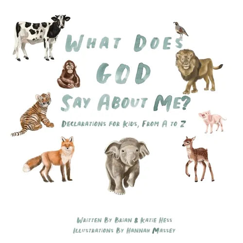 What Does God Say About Me?: Declarations For Kids, From A-Z - Paperback