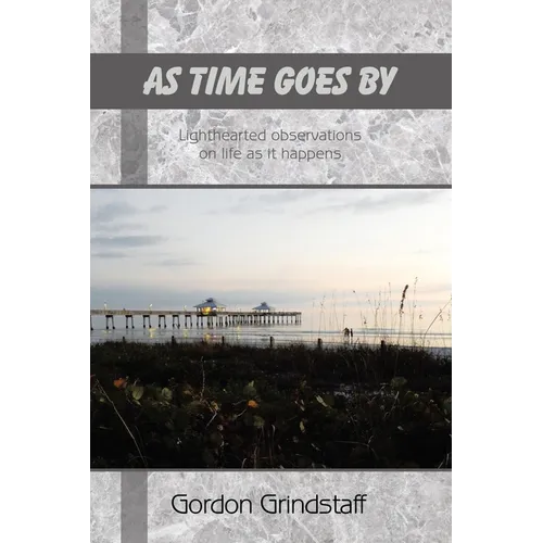 As Time Goes by: Lighthearted observations on life as it happens - Paperback