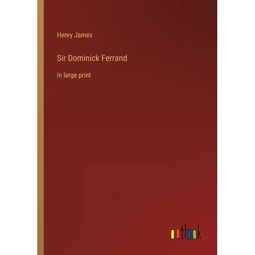 Sir Dominick Ferrand: in large print - Paperback