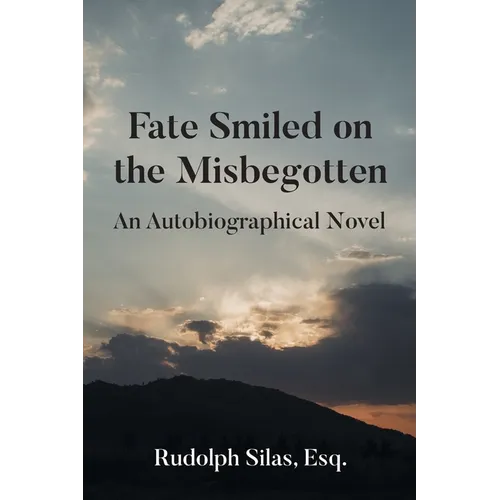 Fate Smiled on the Misbegotten: An Autobiographical Novel - Paperback