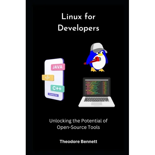 Linux for Developers: Unlocking the Potential of Open-Source Tools - Paperback