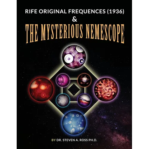 Rife Original Frequencies (1936) & The Mysterious Nemescope - Paperback