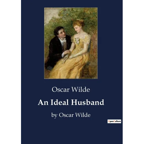 An Ideal Husband: A Study of Morality and Deception in Victorian Society - Paperback