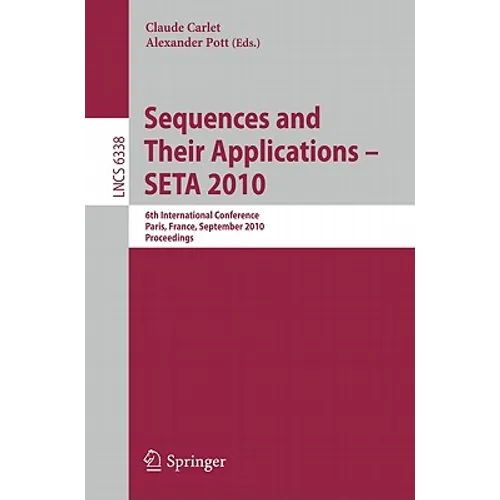 Sequences and Their Applications - Seta 2010: 6th International Conference, Paris, France, September 13-17, 2010. Proceedings - Paperback