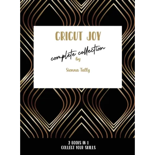 Cricut Joy Complete Collection: Collect Your Skills! - Hardcover