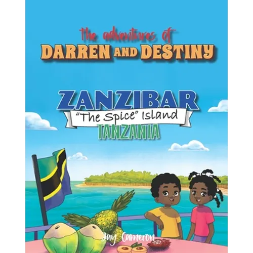 The Adventures of Darren and Destiny - Zanzibar - The Spice Islands - Paperback