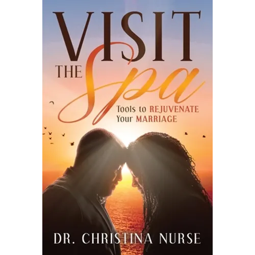 Visit the Spa: Tools to Rejuvenate Your Marriage - Paperback