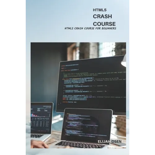 Html5 Crash Course: Html5 Crash Course For Beginners - Paperback