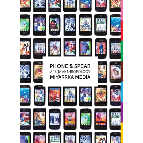 Phone & Spear: A Yuta Anthropology - Paperback