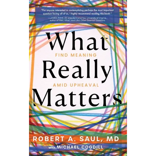 What Really Matters: Find Meaning Amid Upheaval - Hardcover