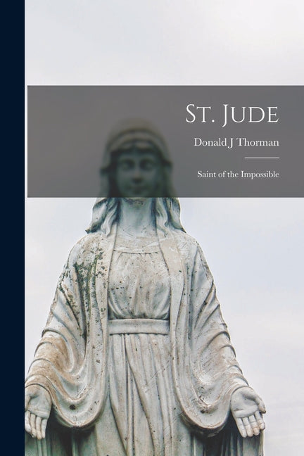 St. Jude: Saint of the Impossible - Paperback