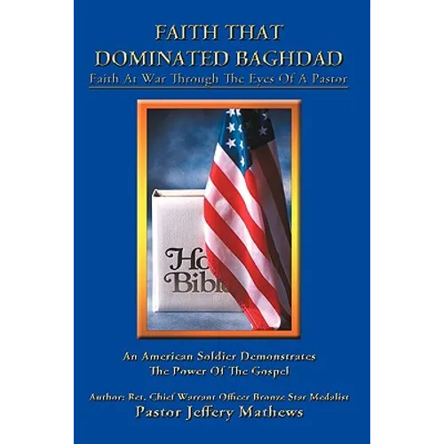 Faith That Dominated Baghdad: Faith at War through the Eyes of a Pastor - Paperback