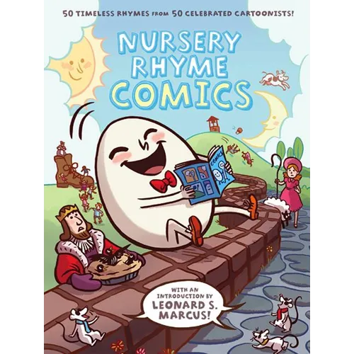 Nursery Rhyme Comics: 50 Timeless Rhymes from 50 Celebrated Cartoonists! - Hardcover