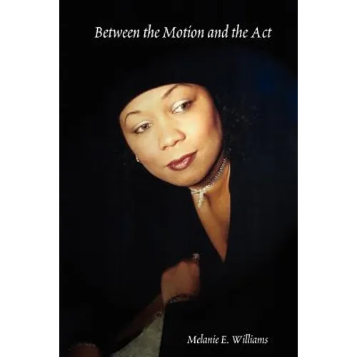 Between the Motion and the ACT - Paperback