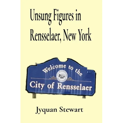 Unsung Figures in Rensselaer, New York - Paperback