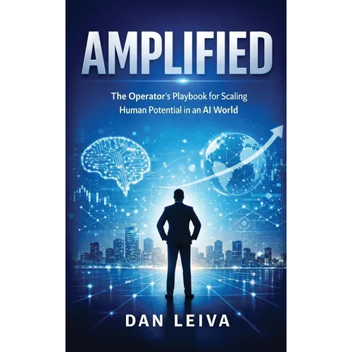 Amplified: The Operator's Playbook for Scaling Human Potential in an AI World - Hardcover