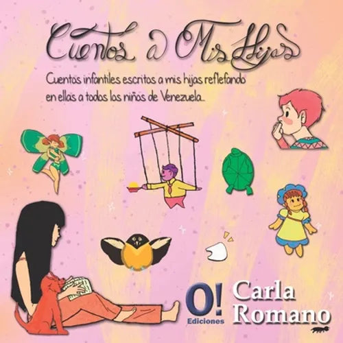 Cuentos a mis Hijas: Cuentos infantiles escritos a mis hijas, reflejando en ellas a todos los niños de Venezuela. - Paperback