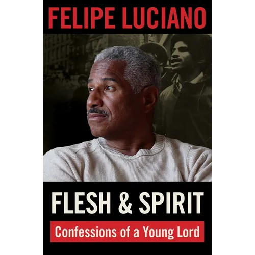 Flesh and Spirit: Confessions of a Young Lord - Paperback