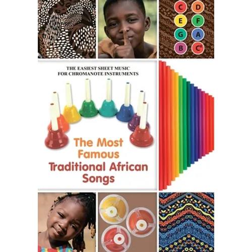 The Most Famous Traditional African Songs: The Easiest Sheet Music for Chromanote Instruments - Paperback