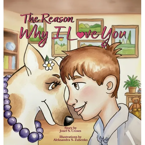 The Reason Why I Love You - Hardcover