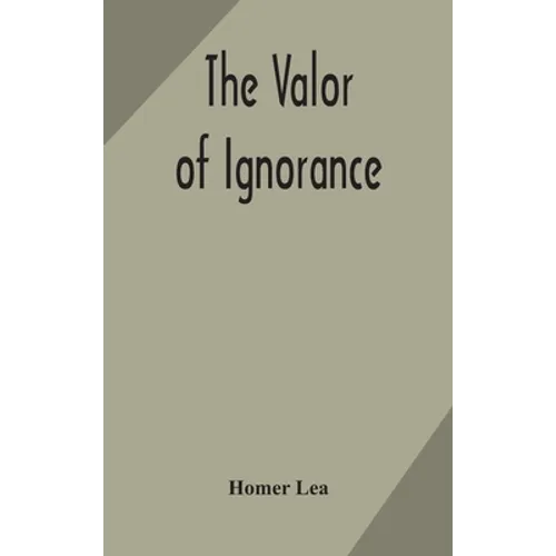 The Valor Of Ignorance - Hardcover