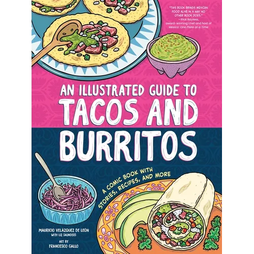 An Illustrated Guide to Tacos and Burritos: A Comic Book with Stories, Recipes, and More - Paperback
