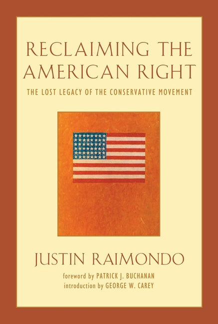 Reclaiming the American Right: The Lost Legacy of the Conservative Movement - Paperback