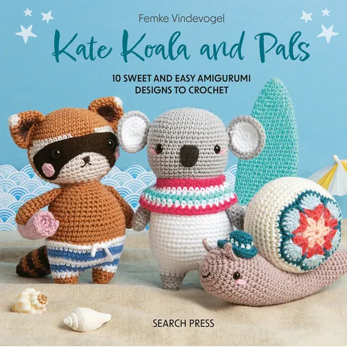 Kate Koala and Pals: 10 Sweet and Easy Amigurumi Designs to Crochet - Hardcover