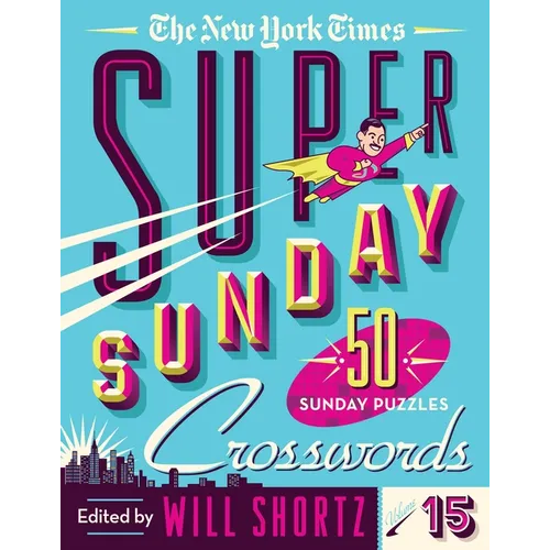 The New York Times Super Sunday Crosswords Volume 15: 50 Sunday Puzzles - Spiral