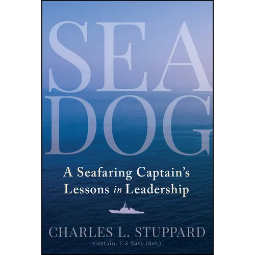 Sea Dog: A Seafaring Captain's Lessons in Leadership - Hardcover