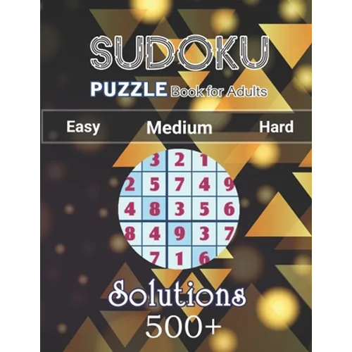 500+ Sudoku Puzzle Book for Adults Easy Medium Hard Solution: Challenging Suduko Game Book, Easy-Medium-Hard Sudoku Puzzle Book for Adults with soluti - Paperback