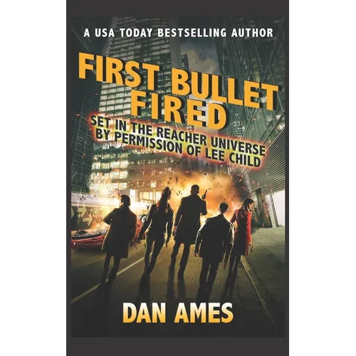 First Bullet Fired (Jack Reacher's Special Investigators) - Paperback