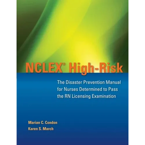 NCLEX High-Risk: The Disaster Prevention Manual for Nurses Determined to Pass the RN Licensing Examination: . - Paperback