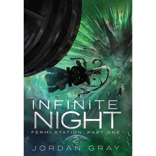 The Infinite Night Book 2: Fermi Station Part 1 - Hardcover