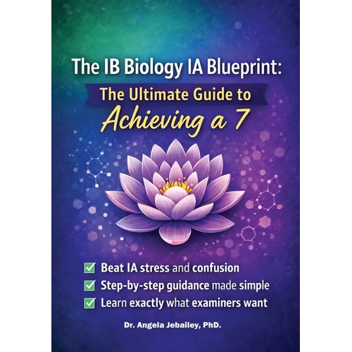 The IB Biology IA Blueprint: Hack Your Biology Internal Assessment for the International Baccalaureate - Paperback