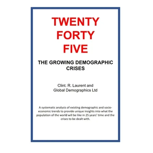 2045 - The Growing Demographic Crises - Paperback