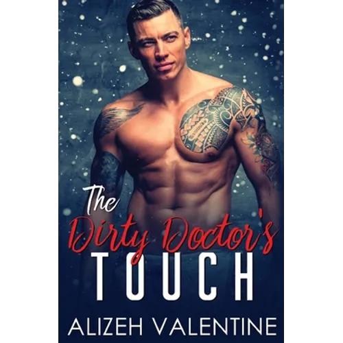 The Dirty Doctor's Touch: A Billionaire Doctor Romance - Paperback