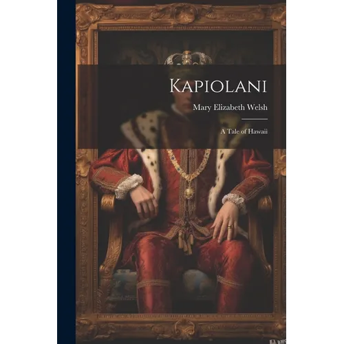 Kapiolani: A Tale of Hawaii - Paperback