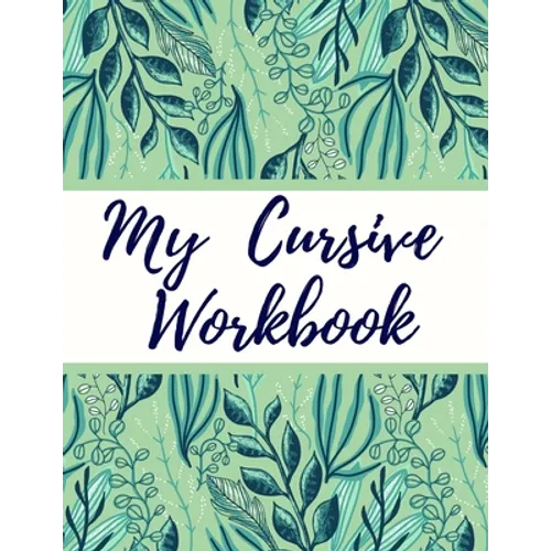 My Cursive Workbook: Cursive Letter Tracing Book for Teens, Adults, School Kids - Paperback