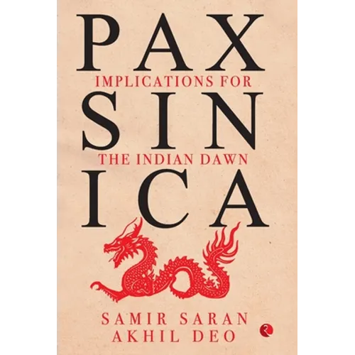 Pax Sinica: Implications for the Indian Dawn - Hardcover