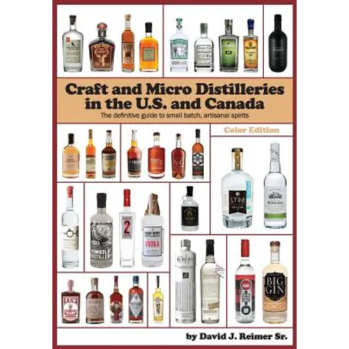 Craft and Micro Distilleries in the U.S. and Canada, 4th Edition (Color) - Paperback