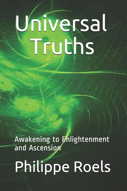 Universal Truths: Awakening to Enlightenment and Ascension - Paperback